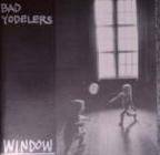 Bad Yodelers : Window